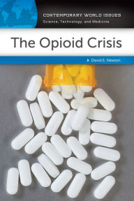 Title: The Opioid Crisis: A Reference Handbook, Author: David E. Newton