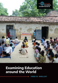 Title: Examining Education around the World, Author: Fred M. Shelley