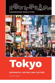 Title: Tokyo: Geography, History, and Culture, Author: Louis G. Perez