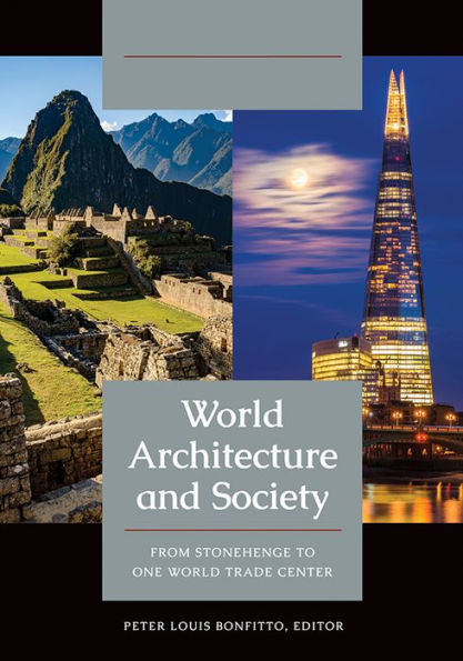 World Architecture and Society: From Stonehenge to One World Trade Center [2 volumes]