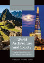 World Architecture and Society: From Stonehenge to One World Trade Center [2 volumes]