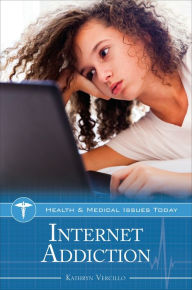 Title: Internet Addiction, Author: Kathryn Vercillo