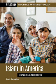 Title: Islam in America: Exploring the Issues, Author: Craig Considine