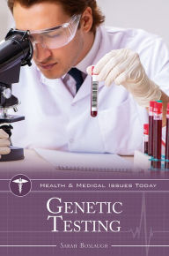 Title: Genetic Testing, Author: Sarah Boslaugh