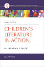 Children's Literature in Action: A Librarian's Guide, 3rd Edition / Edition 3