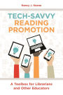Tech-Savvy Reading Promotion: A Toolbox for Librarians and Other Educators