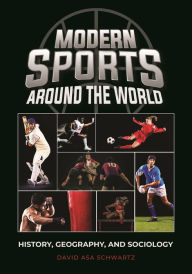 Title: Modern Sports around the World: History, Geography, and Sociology, Author: David Asa Schwartz