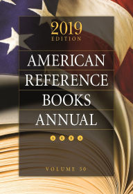 Title: American Reference Books Annual: 2019 Edition, Volume 50, Author: Juneal M. Chenoweth