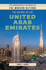 Title: The History of the United Arab Emirates, Author: John A. Shoup