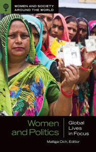 Title: Women and Politics: Global Lives in Focus, Author: Malliga Och