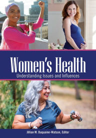 Title: Women's Health: Understanding Issues and Influences [2 volumes], Author: Jillian M. Duquaine-Watson