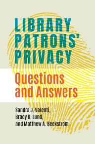 Title: Library Patrons' Privacy: Questions and Answers, Author: Sandra J. Valenti