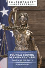 Political Control of America's Courts: Examining the Facts