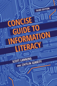 Title: Concise Guide to Information Literacy, Author: Scott Lanning