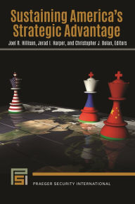 Title: Sustaining America's Strategic Advantage, Author: Joel R. Hillison