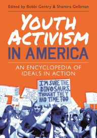 Title: Youth Activism in America: An Encyclopedia of Ideals in Action, Author: Bobbi Gentry