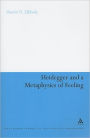 Heidegger and a Metaphysics of Feeling: Angst and the Finitude of Being