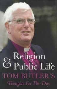 Religion and Public Life: Tom Butler's Thoughts For The Day