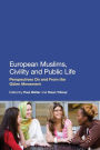 European Muslims, Civility and Public Life: Perspectives On and From the Gülen Movement