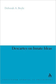 Title: Descartes on Innate Ideas, Author: Deborah A. Boyle