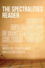 The Spectralities Reader: Ghosts and Haunting in Contemporary Cultural Theory / Edition 1