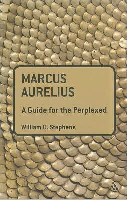 Marcus Aurelius: A Guide for the Perplexed