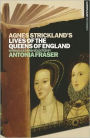 Agnes Stricklands Lives of the Queens of England