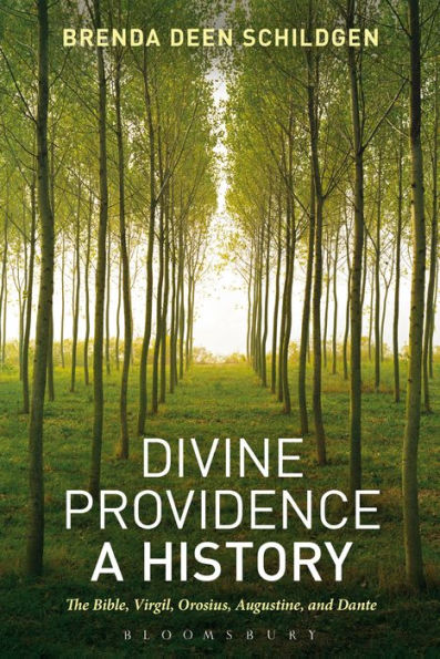 Divine Providence: A History: The Bible, Virgil, Orosius, Augustine, and Dante