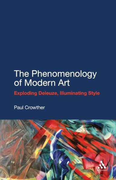 The Phenomenology of Modern Art: Exploding Deleuze, Illuminating Style