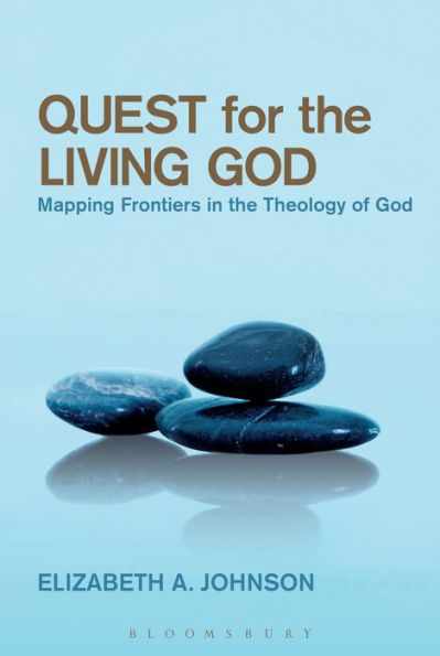 Quest for the Living God: Mapping Frontiers in the Theology of God