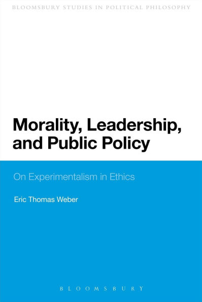 Morality, Leadership, and Public Policy: On Experimentalism in Ethics