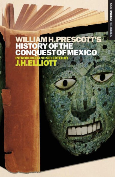 William H. Prescott's History of the Conquest of Mexico: Continuum Histories