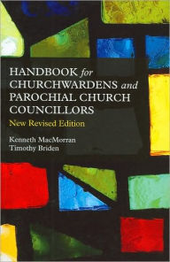 Title: A Handbook for Churchwardens and Parochial Church Councillors, Author: Timothy Briden