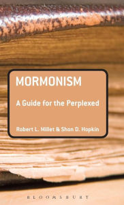 Title: Mormonism: A Guide for the Perplexed, Author: Robert L. Millet