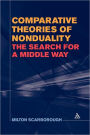 Comparative Theories of Nonduality: The Search for a Middle Way