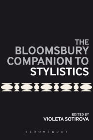 Title: The Bloomsbury Companion to Stylistics, Author: Violeta Sotirova