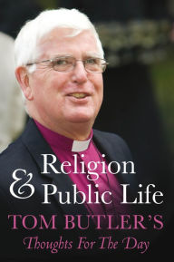 Religion and Public Life: Tom Butler's Thoughts For The Day