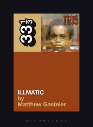 Title: Nas's Illmatic, Author: Matthew Gasteier