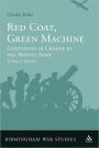 Red Coat, Green Machine: Continuity in Change in the British Army 1700 to 2000