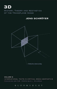 Title: 3D: History, Theory and Aesthetics of the Transplane Image, Author: Jens Schröter