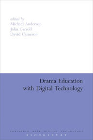 Title: Drama Education with Digital Technology, Author: Michael Anderson