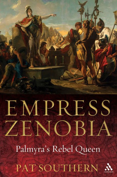 Empress Zenobia: Palmyra's Rebel Queen