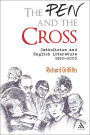 The Pen and the Cross: Catholicism and English Literature 1850 - 2000
