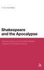 Shakespeare and the Apocalypse: Visions of Doom from Early Modern Tragedy to Popular Culture