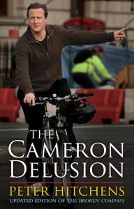 Title: The Cameron Delusion, Author: Peter Hitchens