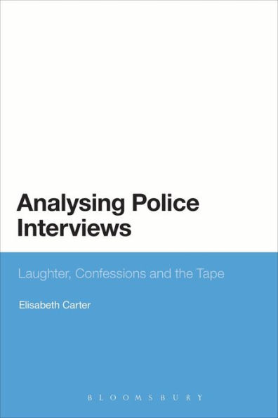Analysing Police Interviews: Laughter, Confessions and the Tape
