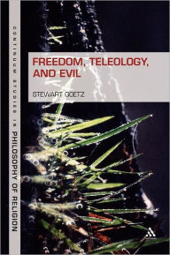 Title: Freedom, Teleology, and Evil, Author: Stewart Goetz