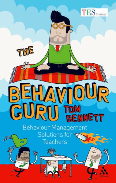 The Behaviour Guru: Behaviour management solutions for teachers