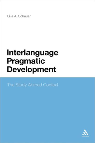 Interlanguage Pragmatic Development: The Study Abroad Context