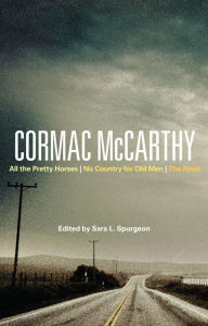 Title: Cormac McCarthy: All the Pretty Horses, No Country for Old Men, The Road, Author: Sara Spurgeon